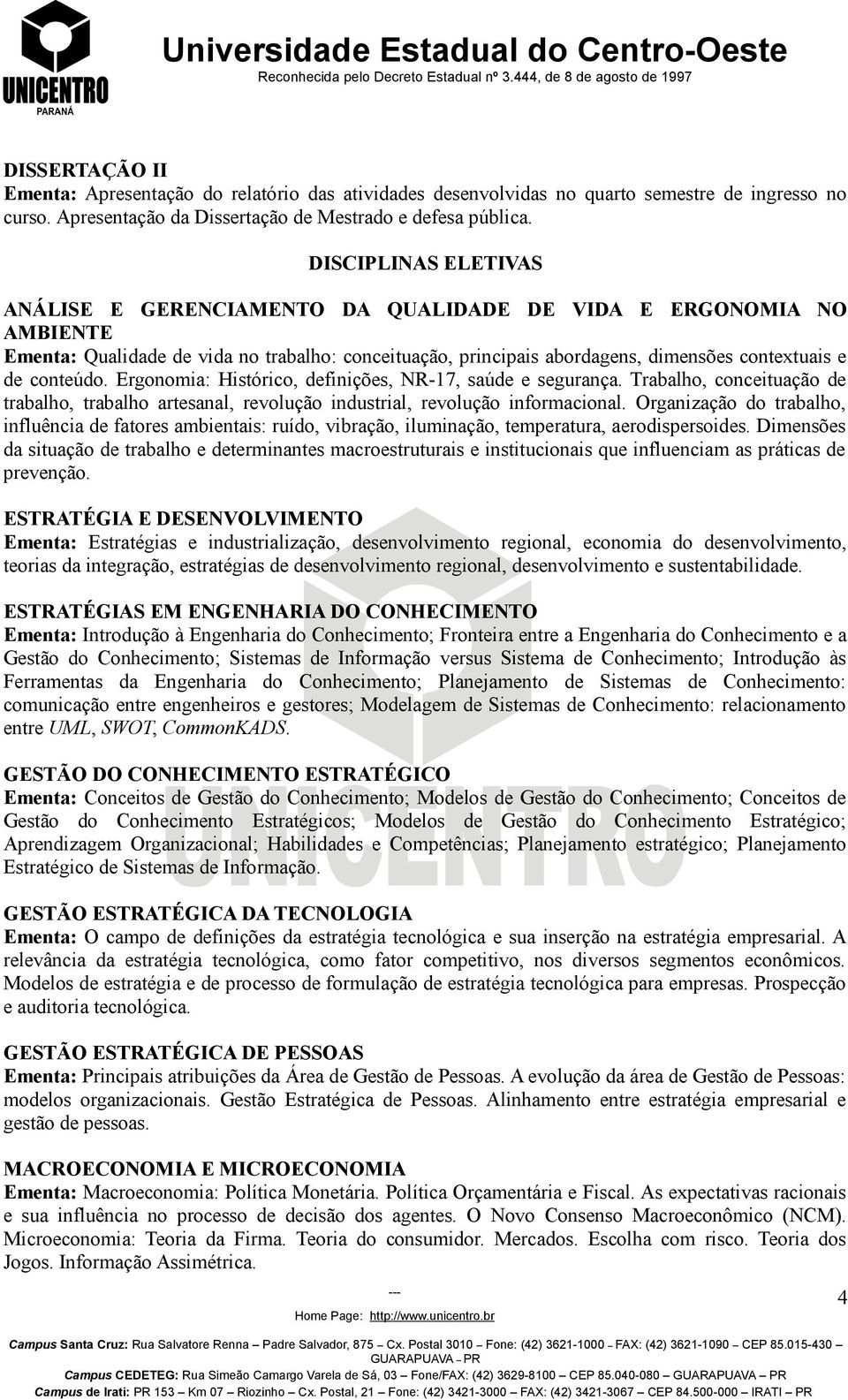 conteúdo. Ergonomia: Histórico, definições, NR-17, saúde e segurança. Trabalho, conceituação de trabalho, trabalho artesanal, revolução industrial, revolução informacional.