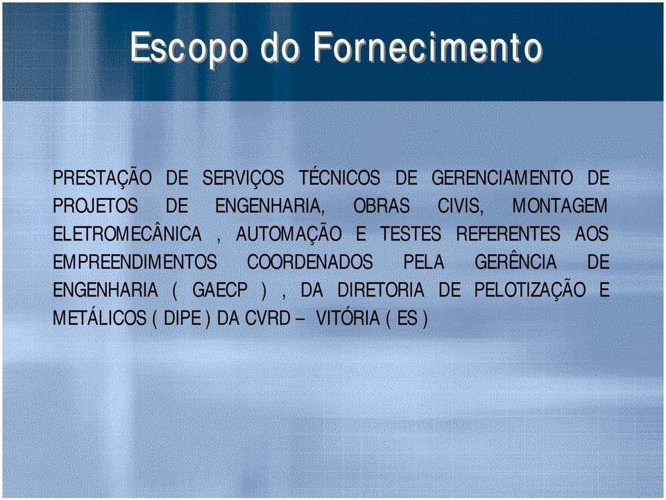 AUTOMAÇÃO E TESTES REFERENTES AOS COORNADOS PELA GERÊNCIA