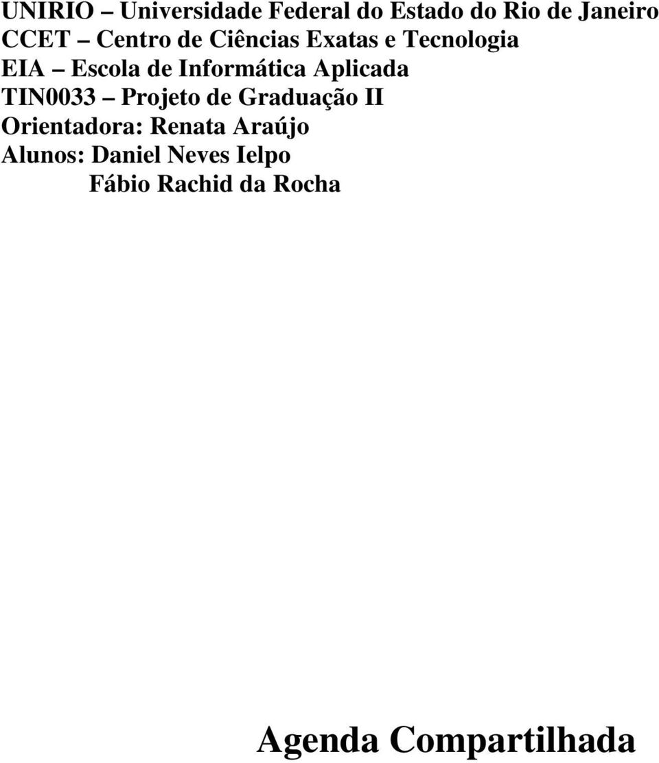 Aplicada TIN0033 Projeto de Graduação II Orientadora: Renata