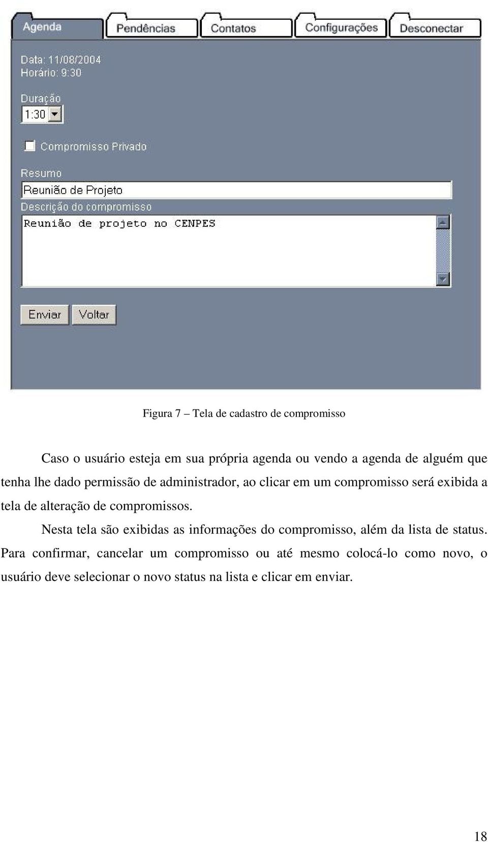 compromissos. Nesta tela são exibidas as informações do compromisso, além da lista de status.