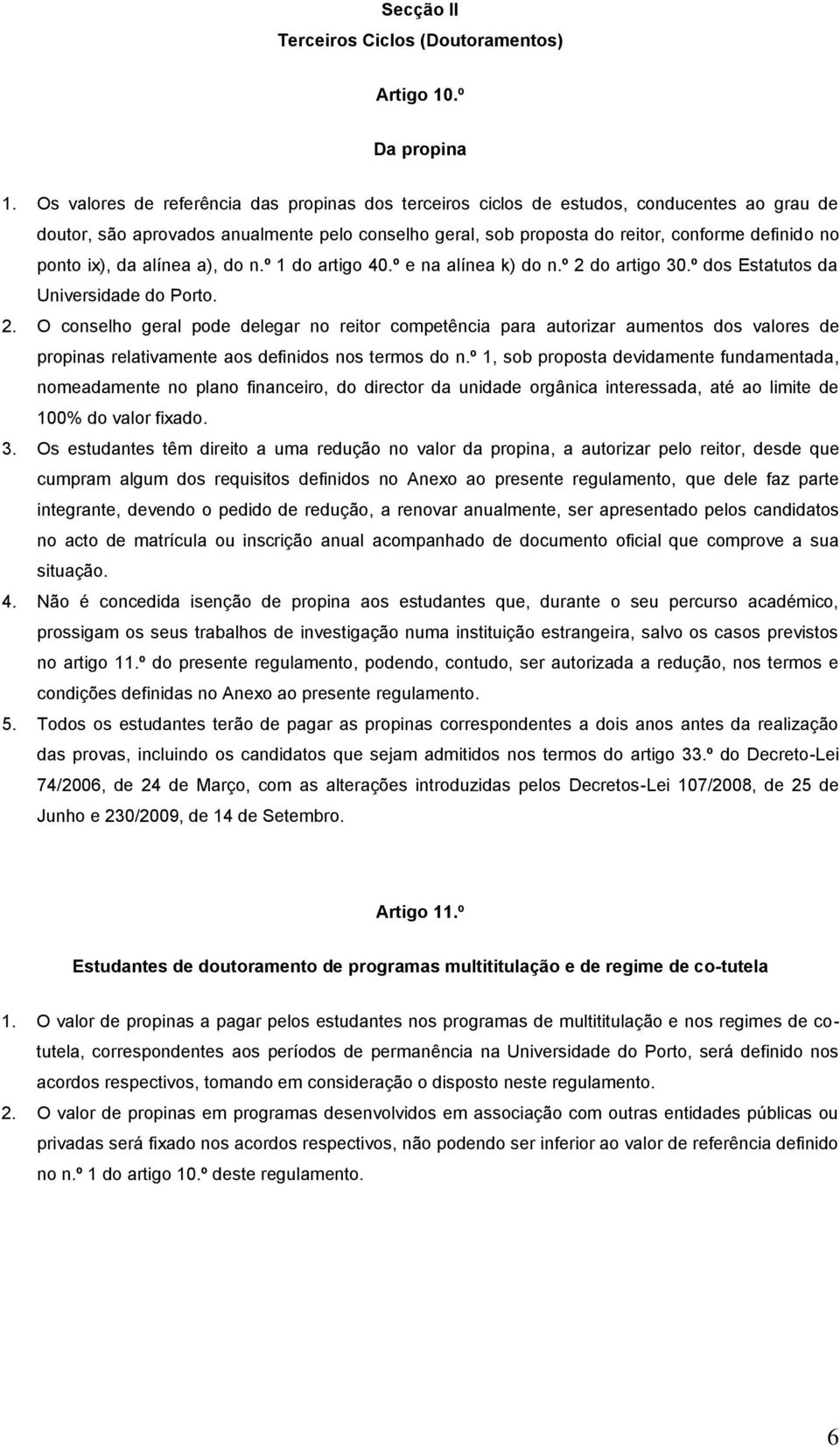 ix), da alínea a), do n.º 1 do artigo 40.º e na alínea k) do n.º 2 