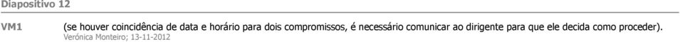 necessário comunicar ao dirigente para que ele