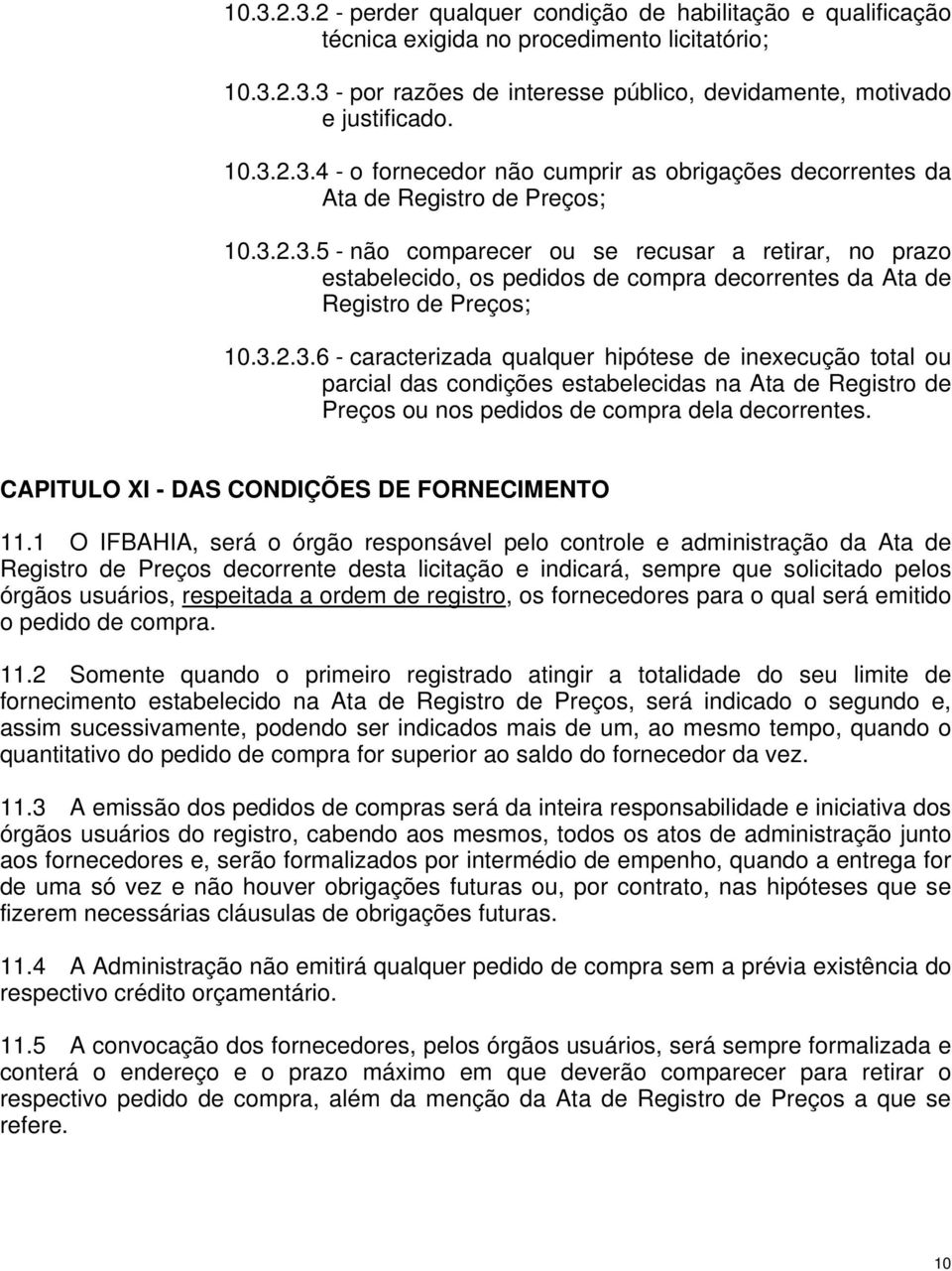 CAPITULO XI - DAS CONDIÇÕES DE FORNECIMENTO 11.
