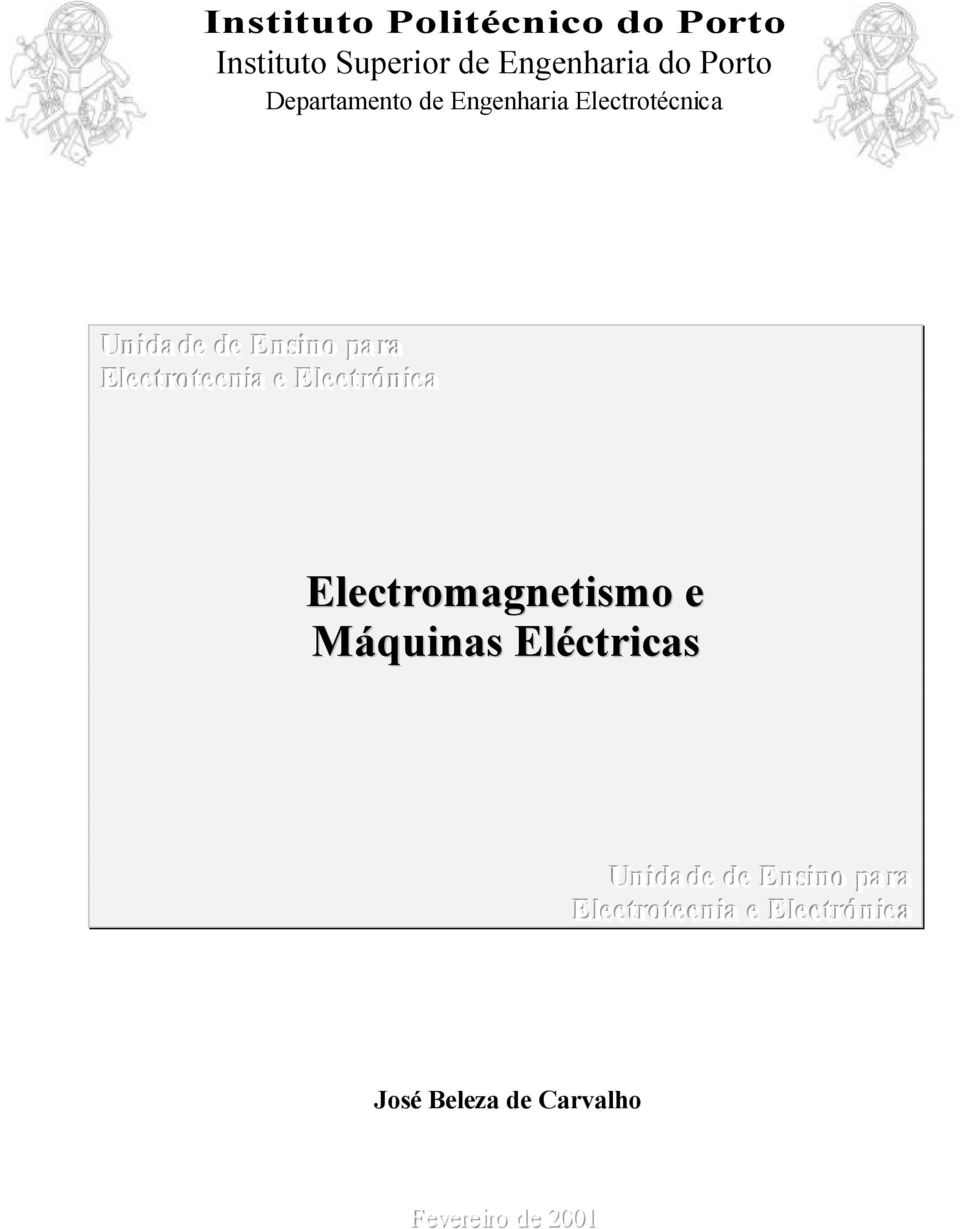 Ellectrotecniia e Ellectróniica Electromagnetismo e Máquinas Eléctricas
