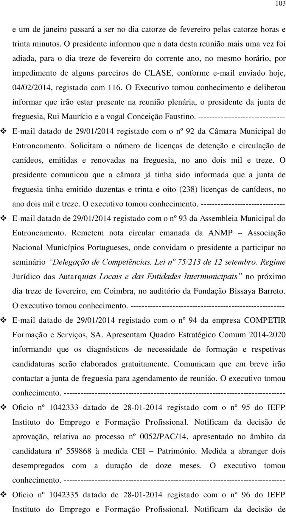 enviado hoje, 04/02/2014, registado com 116.