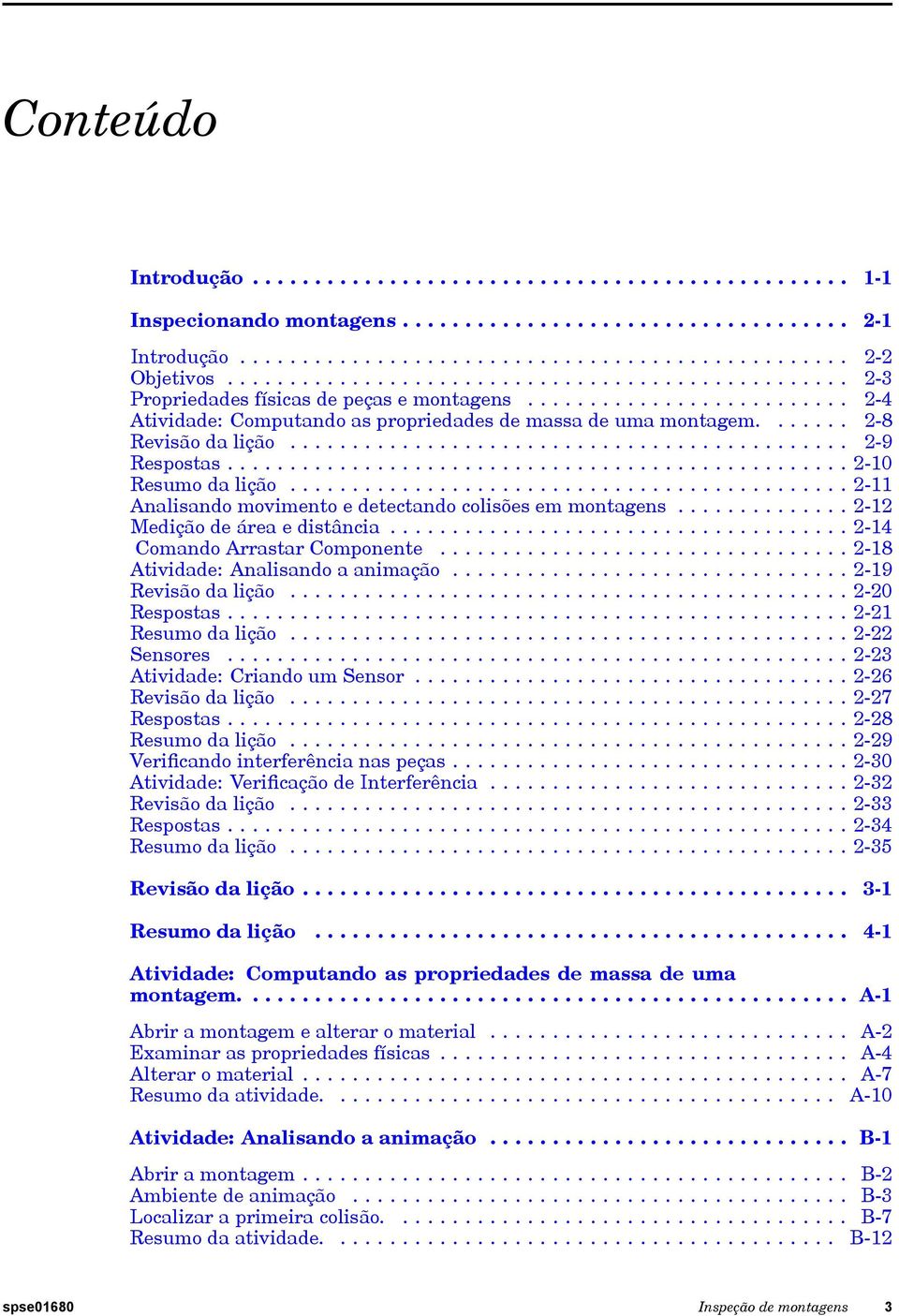 ...... 2-8 Revisão da lição............................................. 2-9 Respostas.................................................. 2-10 Resumo da lição.