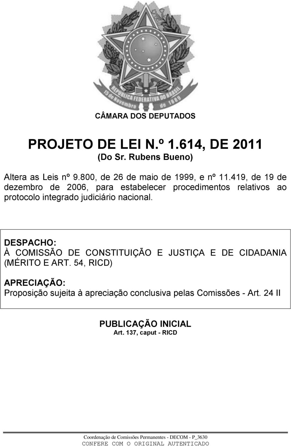 419, de 19 de dezembro de 2006, para estabelecer procedimentos relativos ao protocolo integrado judiciário nacional.