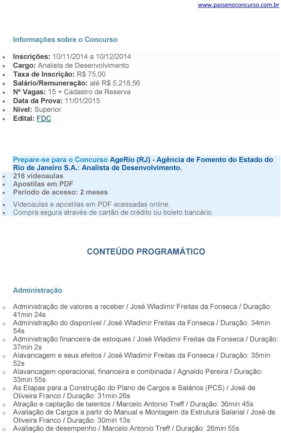 216 videaulas Apstilas em PDF Períd de acess: 2 meses Videaulas e apstilas em PDF acessadas nline. Cmpra segura através de cartã de crédit u blet bancári.