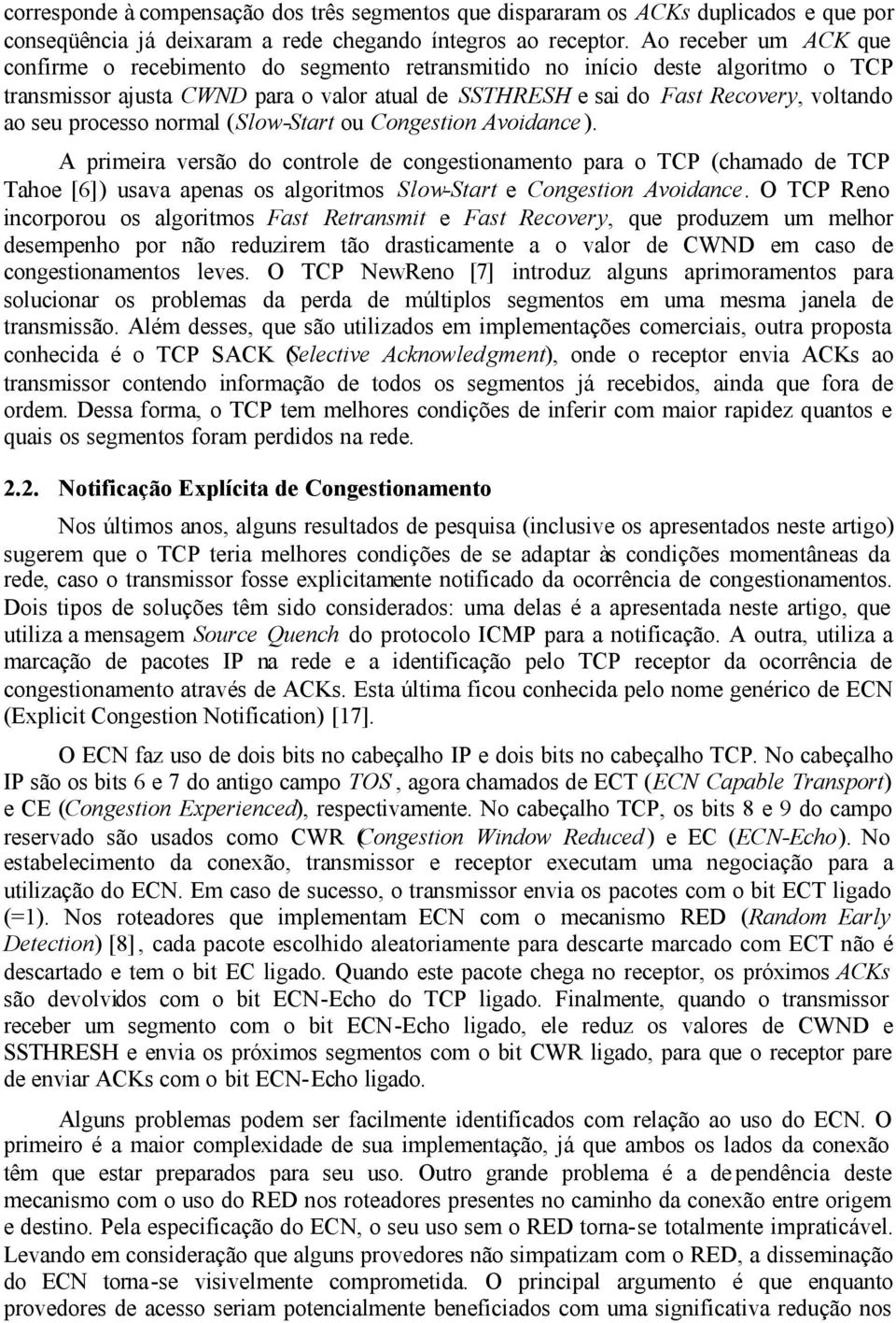 processo normal (Slow-Start ou Congestion Avoidance ).