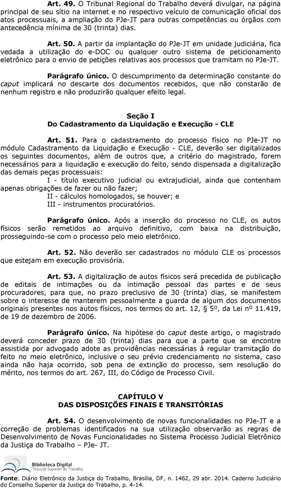 competências ou órgãos com antecedência mínima de 30 (trinta) dias. Art. 50.