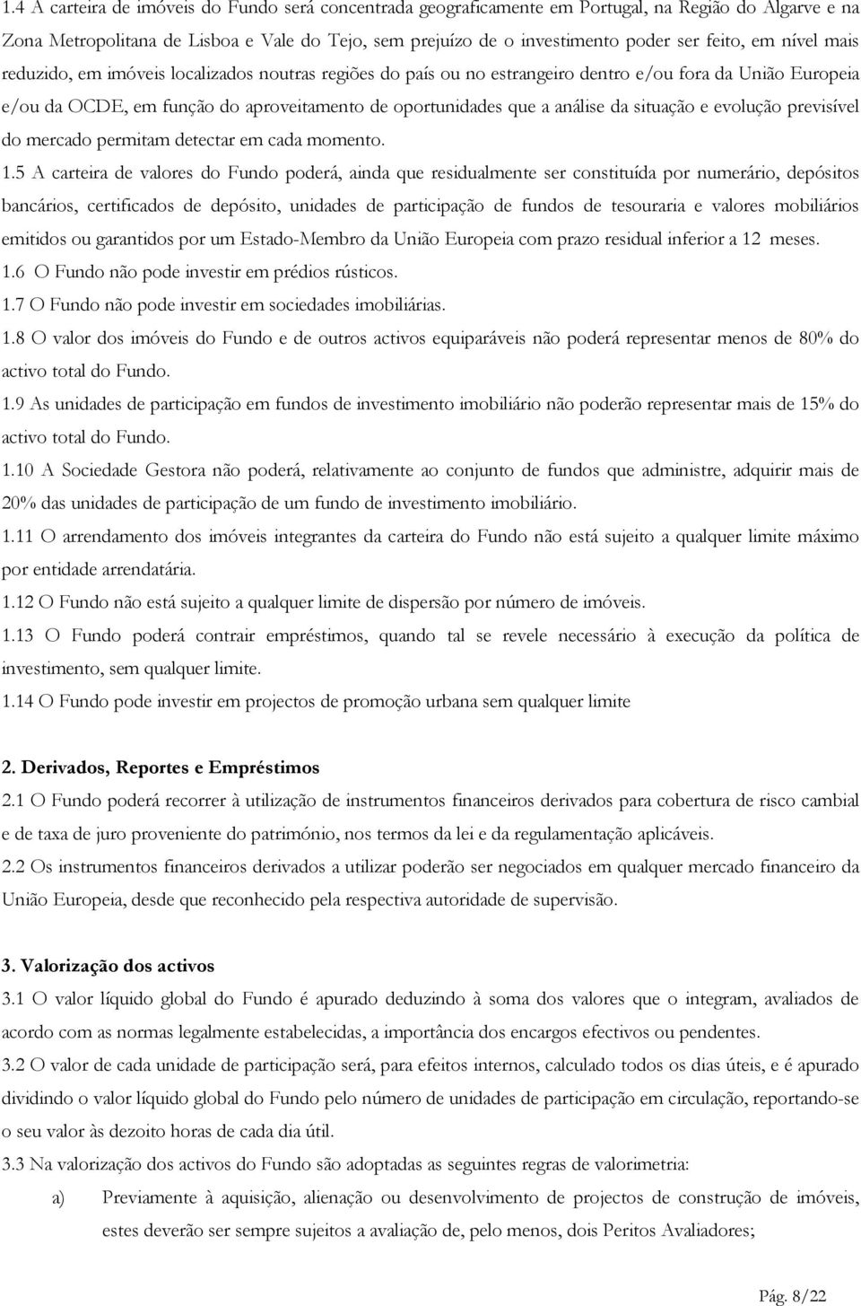 situação e evolução previsível do mercado permitam detectar em cada momento. 1.