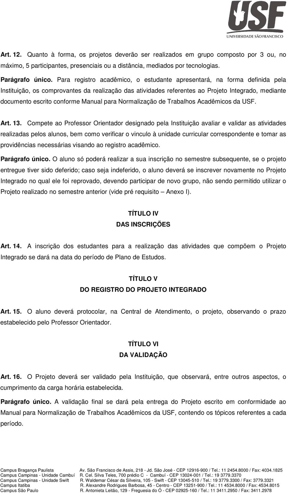 Manual para Normalização de Trabalhos Acadêmicos da USF. Art. 13.