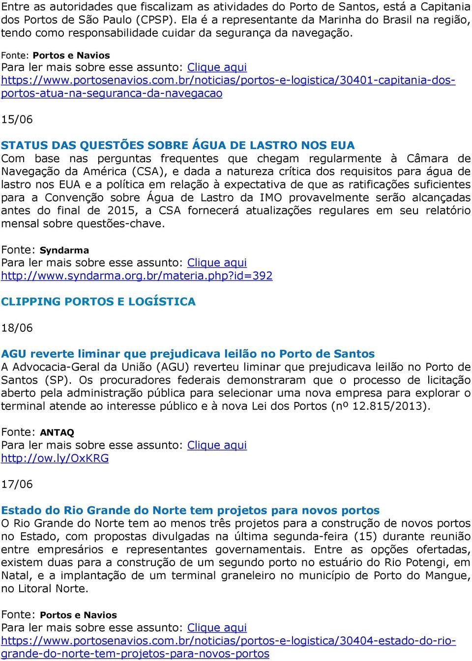 responsabilidade cuidar da segurança da navegação. Fonte: Portos e Navios https://www.portosenavios.com.