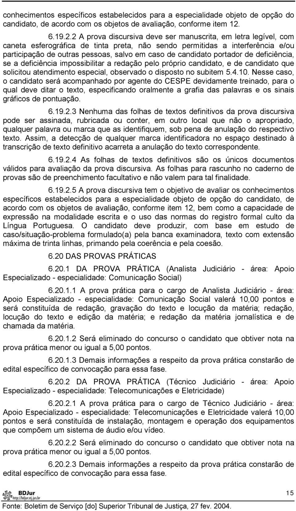 2 A prova discursiva deve ser manuscrita, em letra legível, com caneta esferográfica de tinta preta, não sendo permitidas a interferência e/ou participação de outras pessoas, salvo em caso de