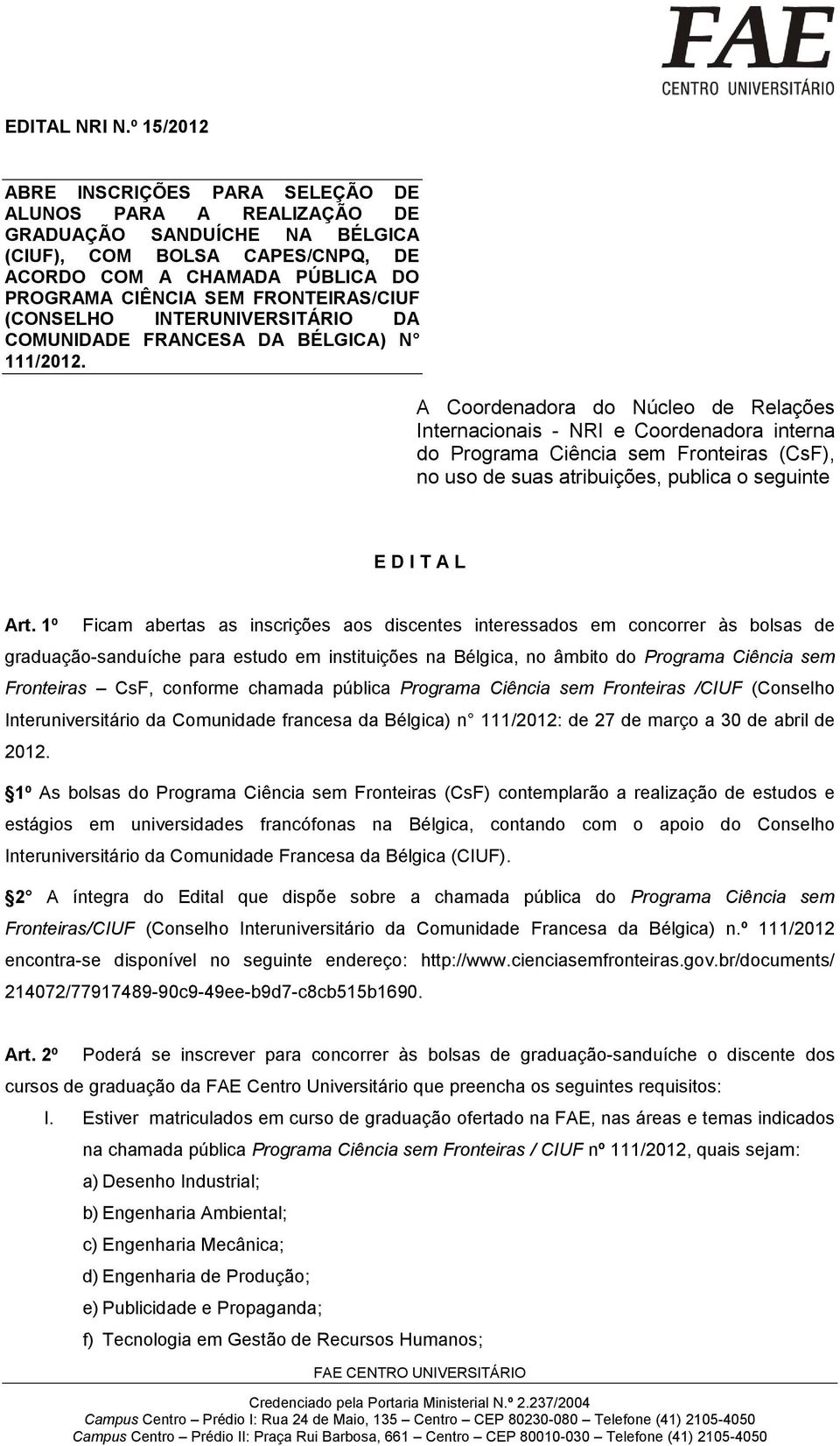 FRONTEIRAS/CIUF (CONSELHO INTERUNIVERSITÁRIO DA COMUNIDADE FRANCESA DA BÉLGICA) N 111/2012.