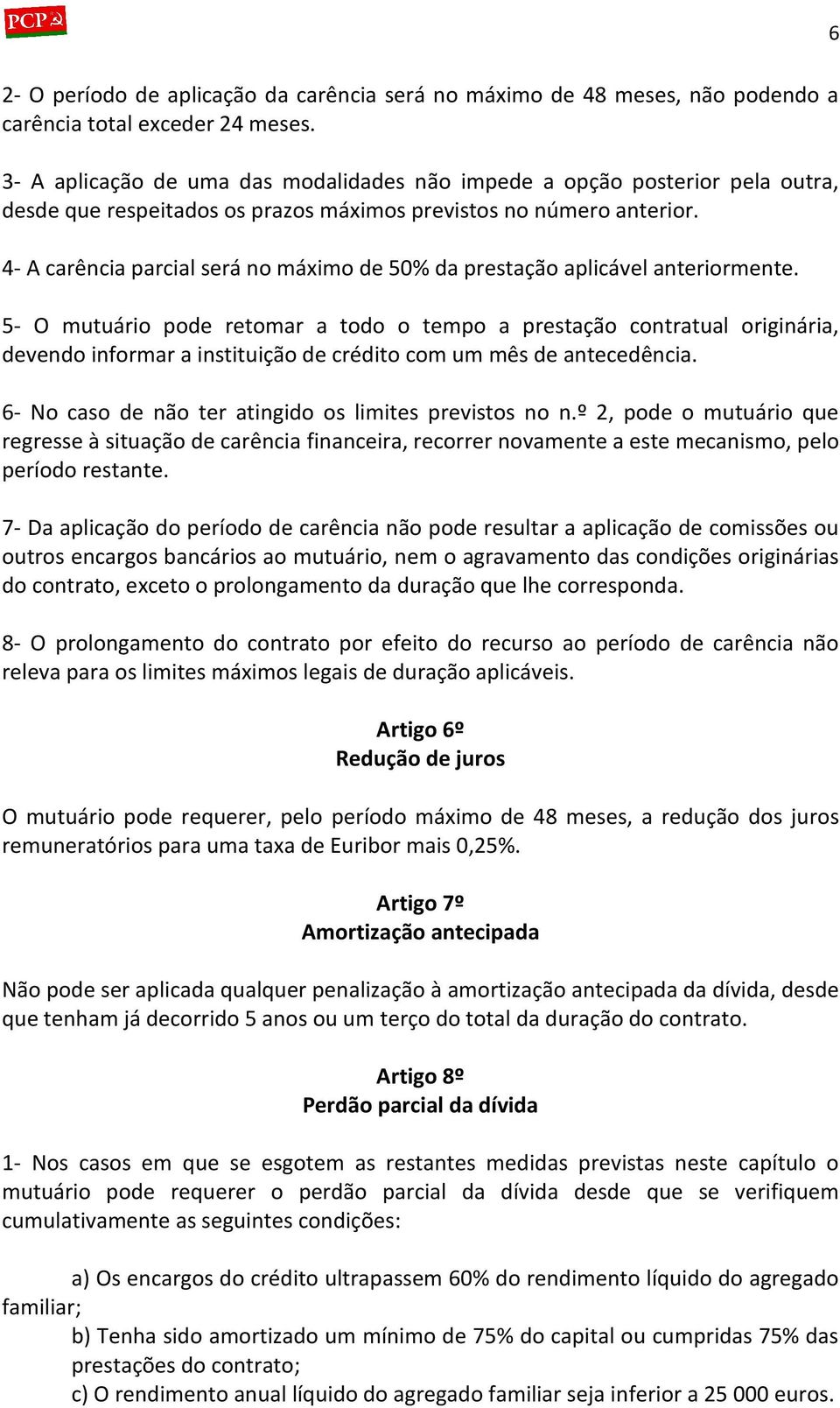 4- A carência parcial será no máximo de 50% da prestação aplicável anteriormente.