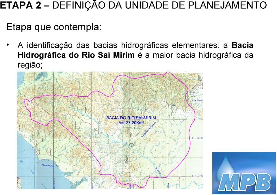 hidrográficas elementares: a Bacia Hidrográfica