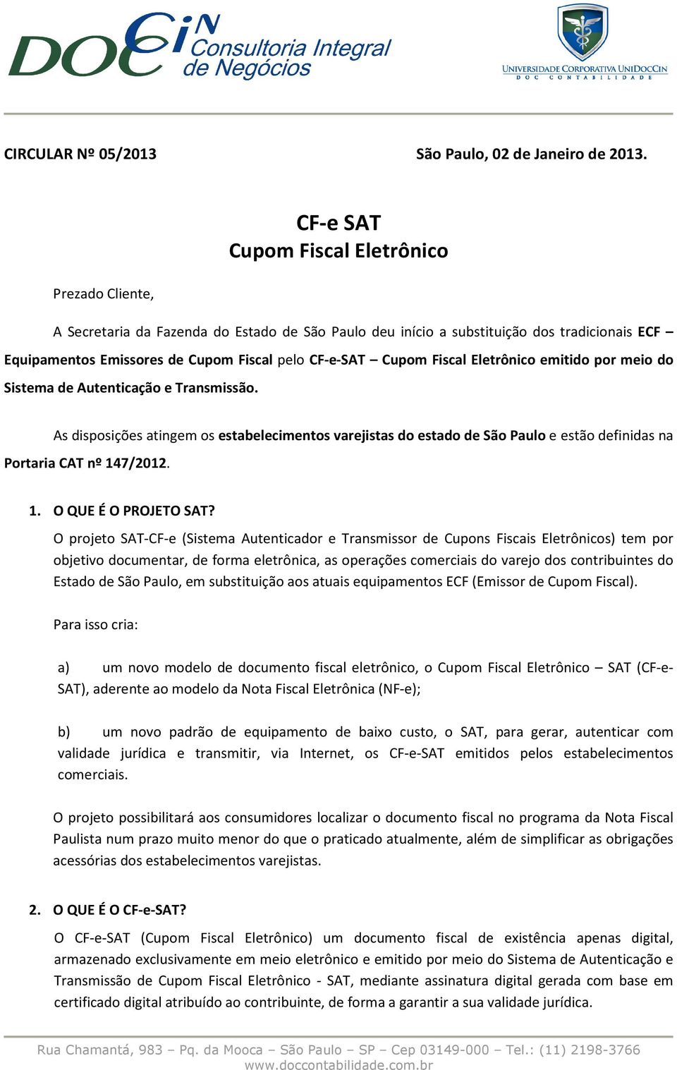 Cupom Fiscal Eletrônico emitido por meio do Sistema de Autenticação e Transmissão.