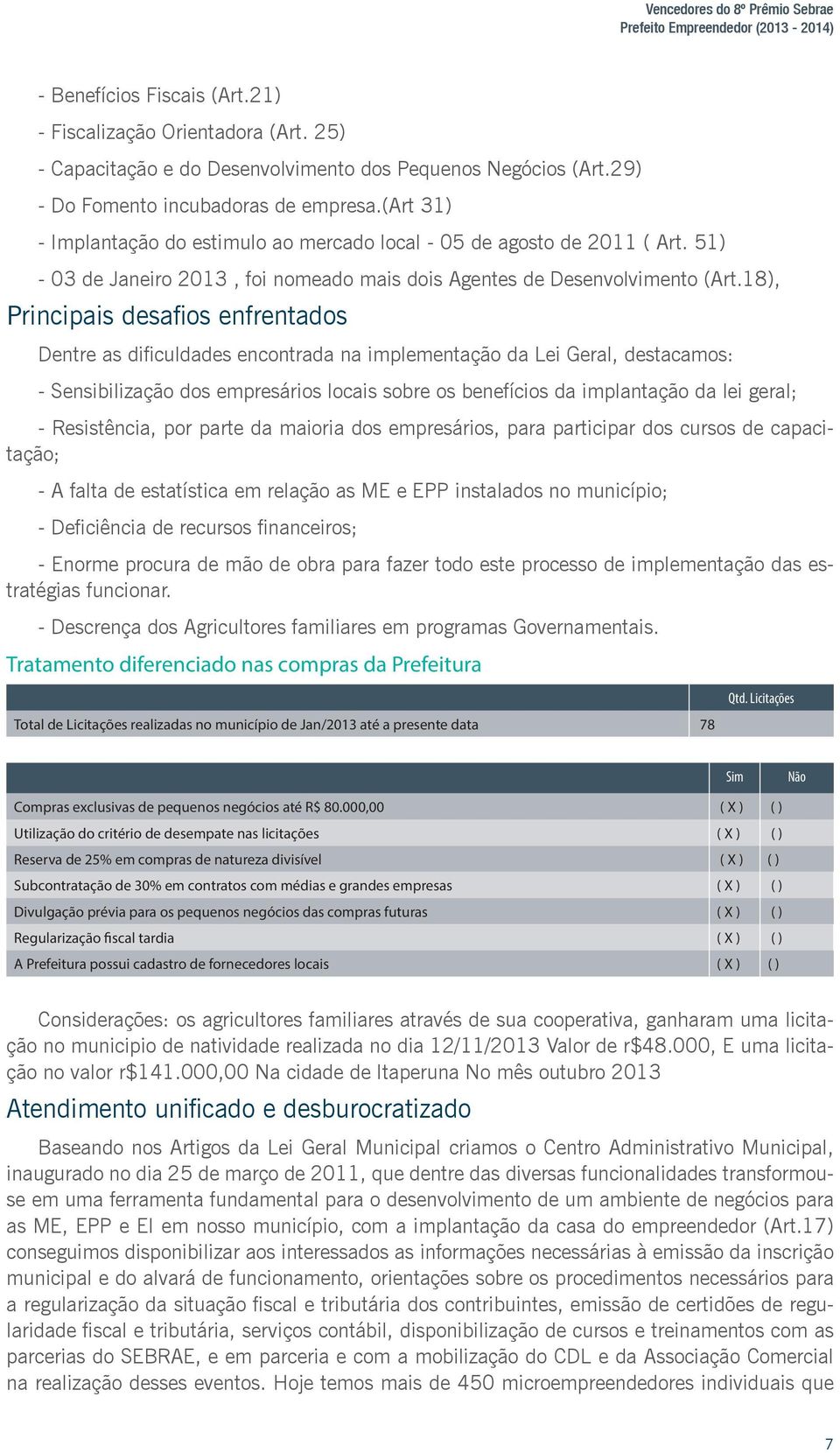 51) - 03 de Janeiro 2013, foi nomeado mais dois Agentes de Desenvolvimento (Art.