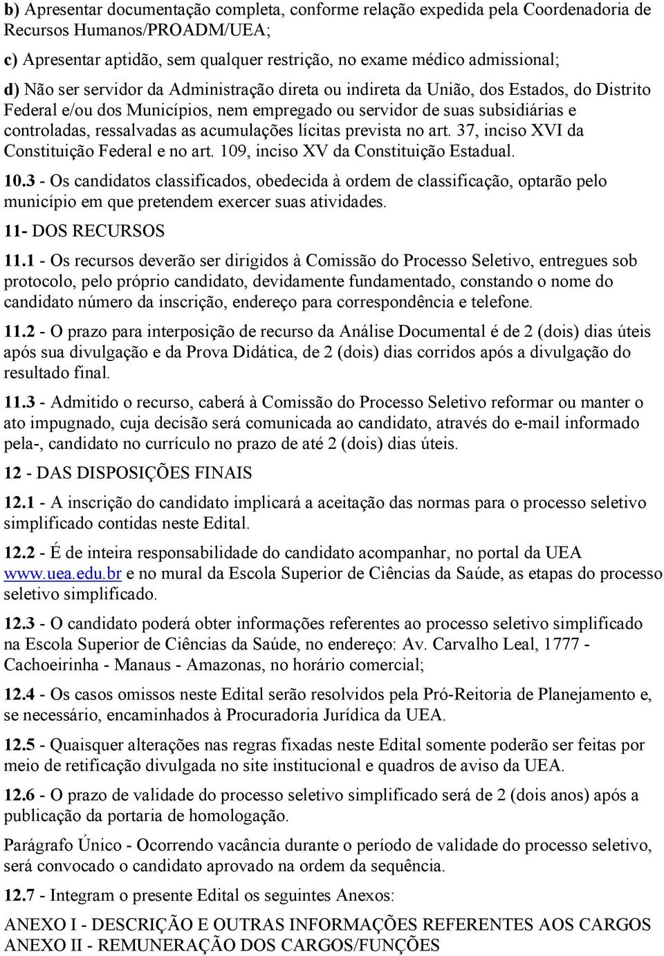lícitas prevista art. 37, inciso XVI da Constituição Federal e art. 109
