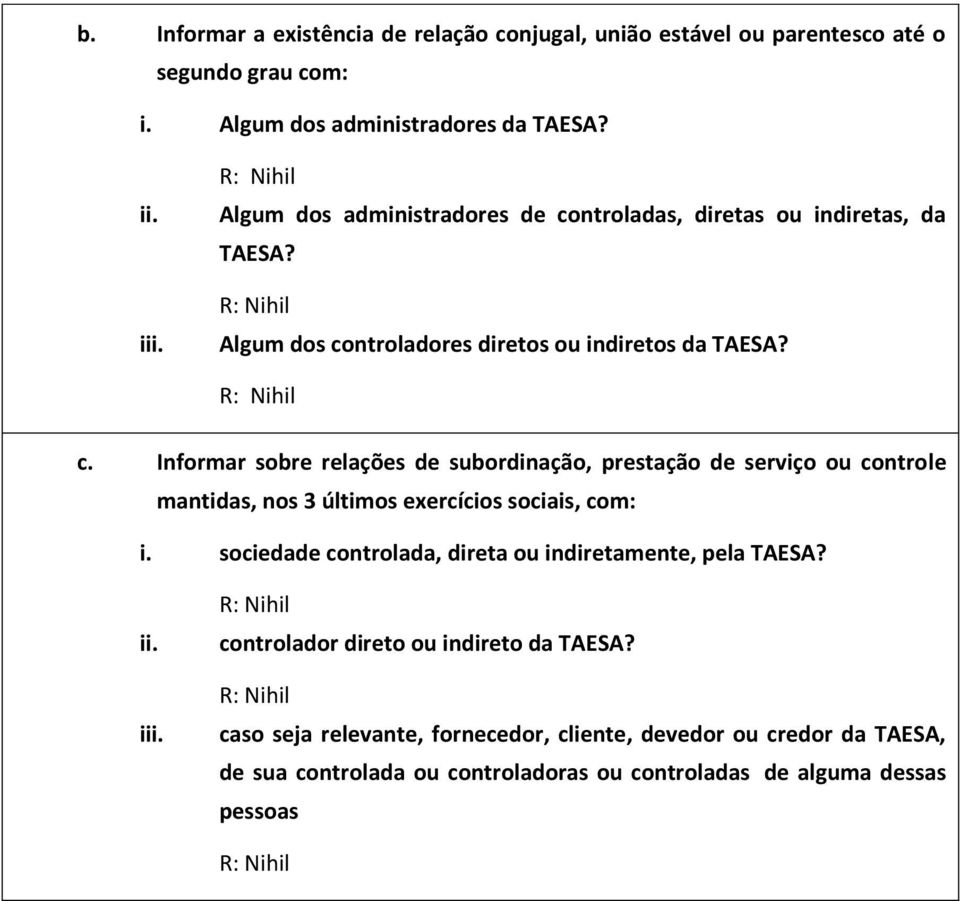 sociedade controlada, direta ou indiretamente, pela TAESA? ii. iii. controlador direto ou indireto da TAESA?