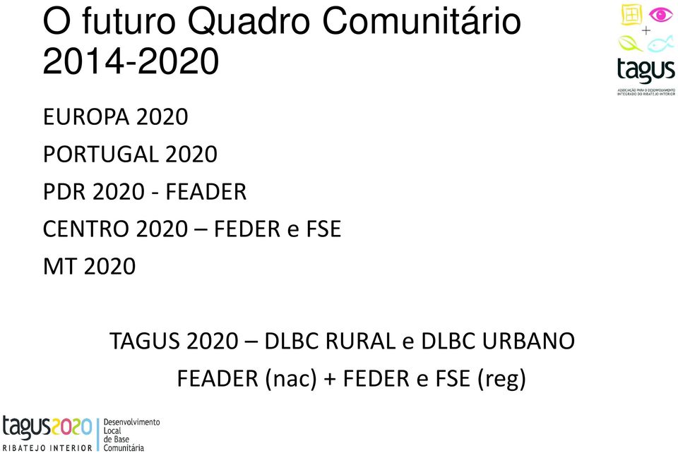 2020 FEDER e FSE MT 2020 TAGUS 2020 DLBC