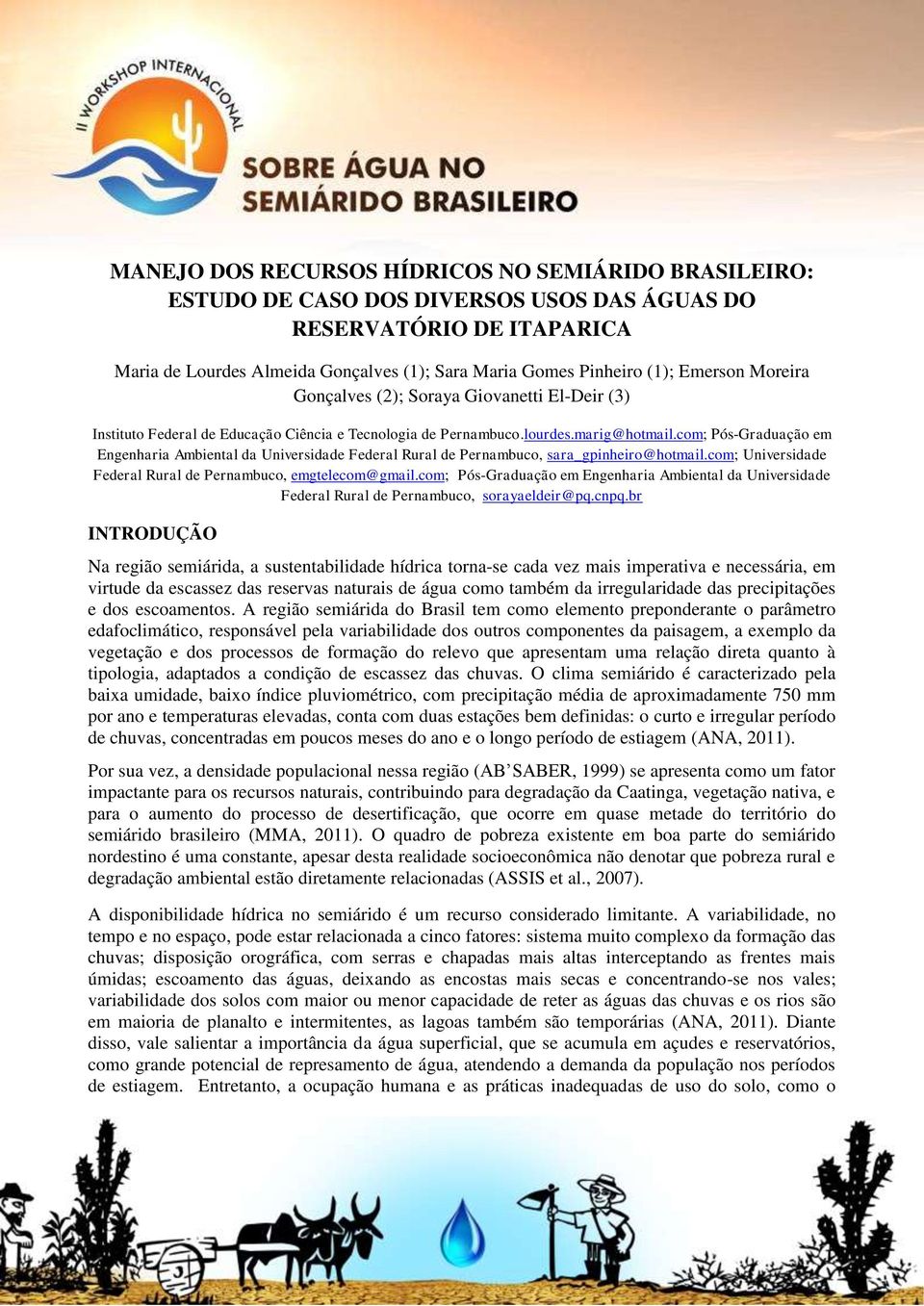 com; Pós-Graduação em Engenharia Ambiental da Universidade Federal Rural de Pernambuco, sara_gpinheiro@hotmail.com; Universidade Federal Rural de Pernambuco, emgtelecom@gmail.