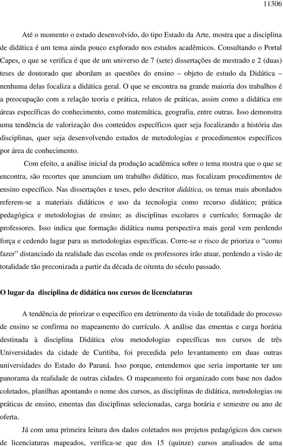 nenhuma delas focaliza a didática geral.