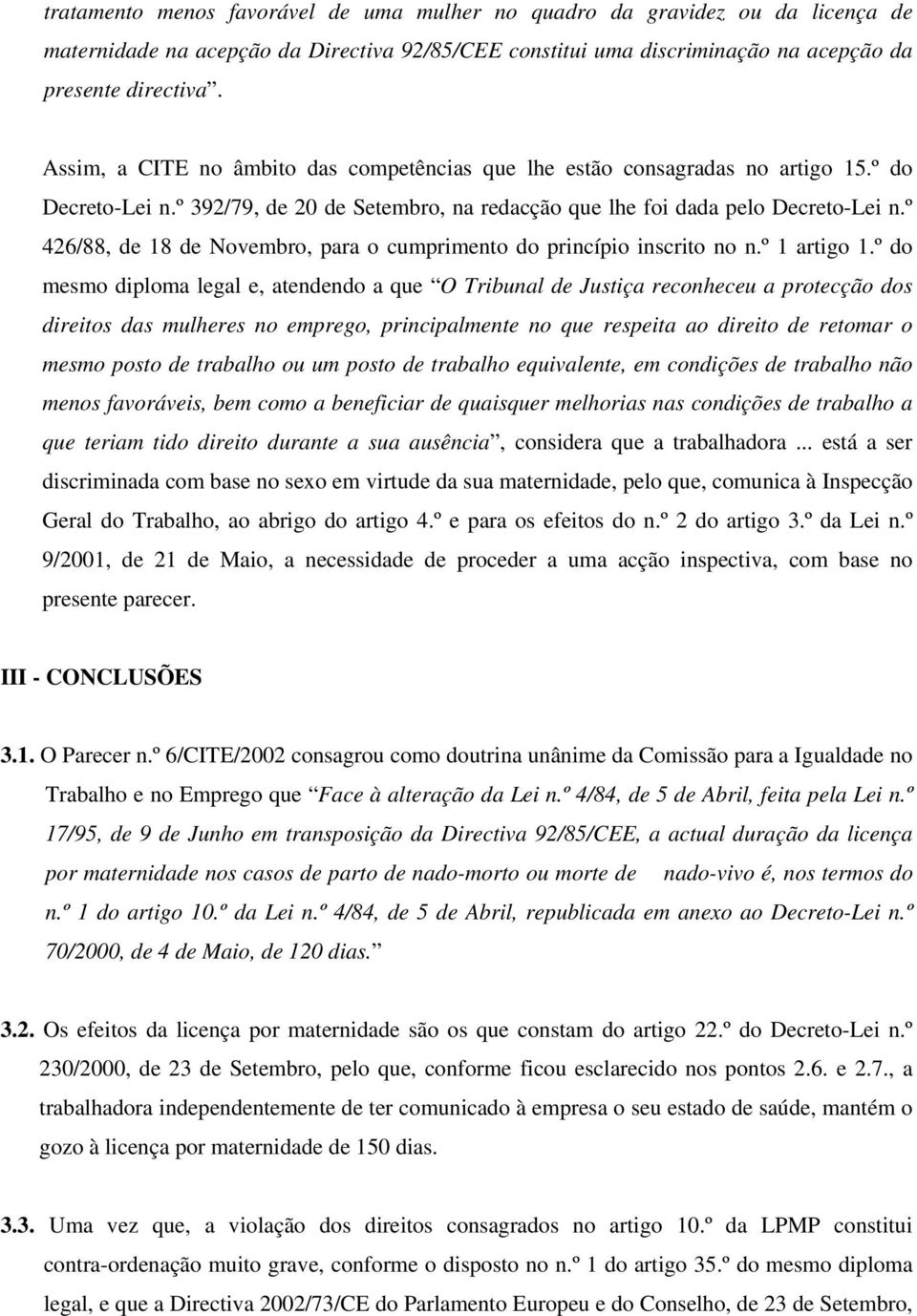 º 426/88, de 18 de Novembro, para o cumprimento do princípio inscrito no n.º 1 artigo 1.