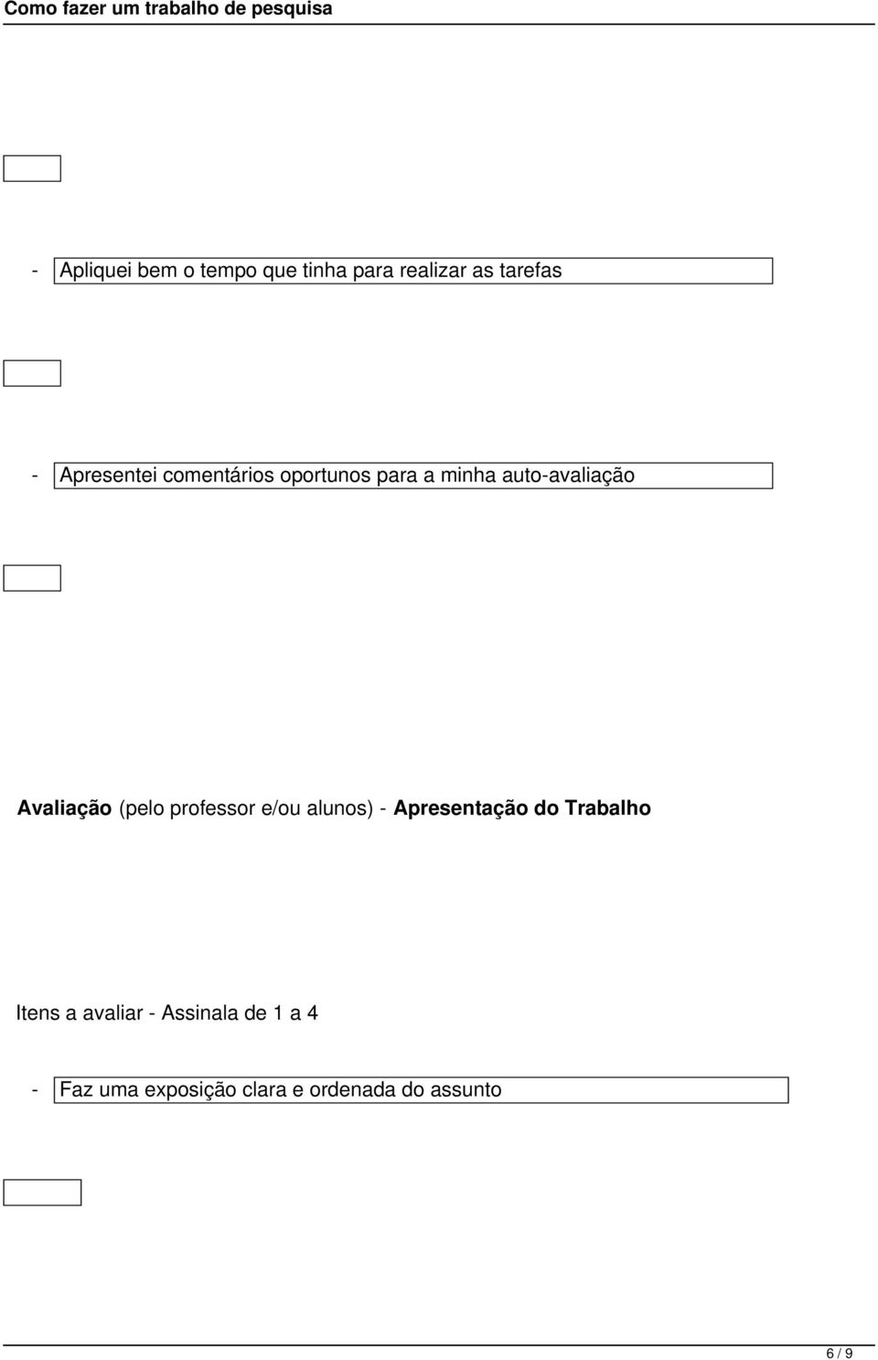 Avaliação (pelo professor e/ou alunos) - Apresentação do Trabalho