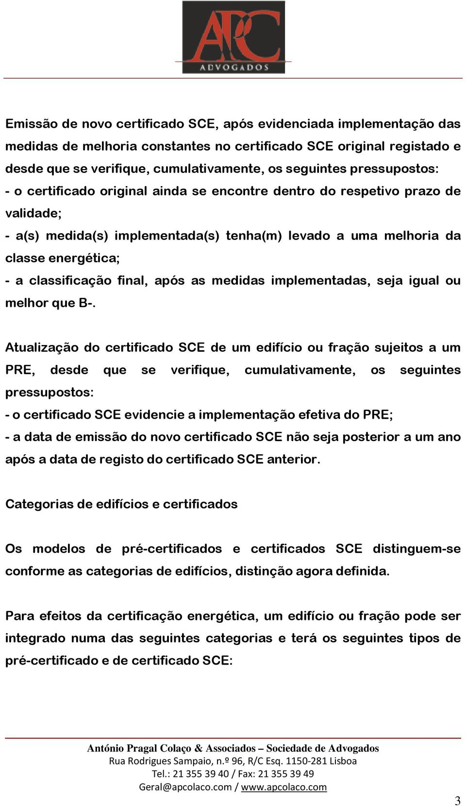 final, após as medidas implementadas, seja igual ou melhor que B-.