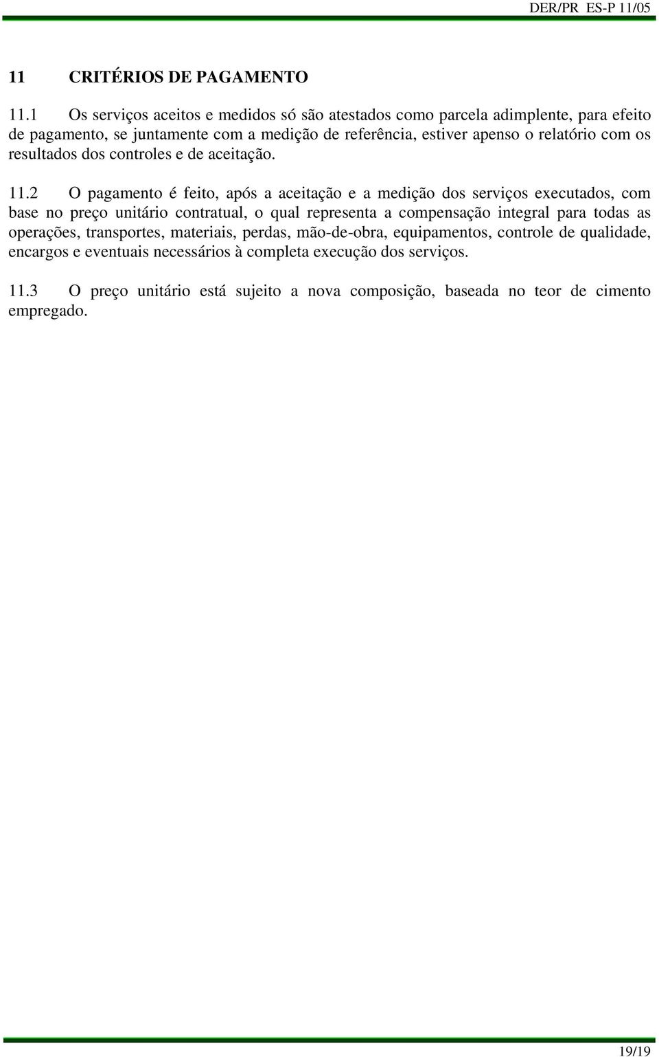 com os resultados dos controles e de aceitação. 11.