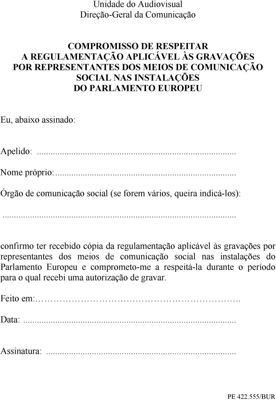 .. Órgão de comunicação social (se forem vários, queira indicá-los):.