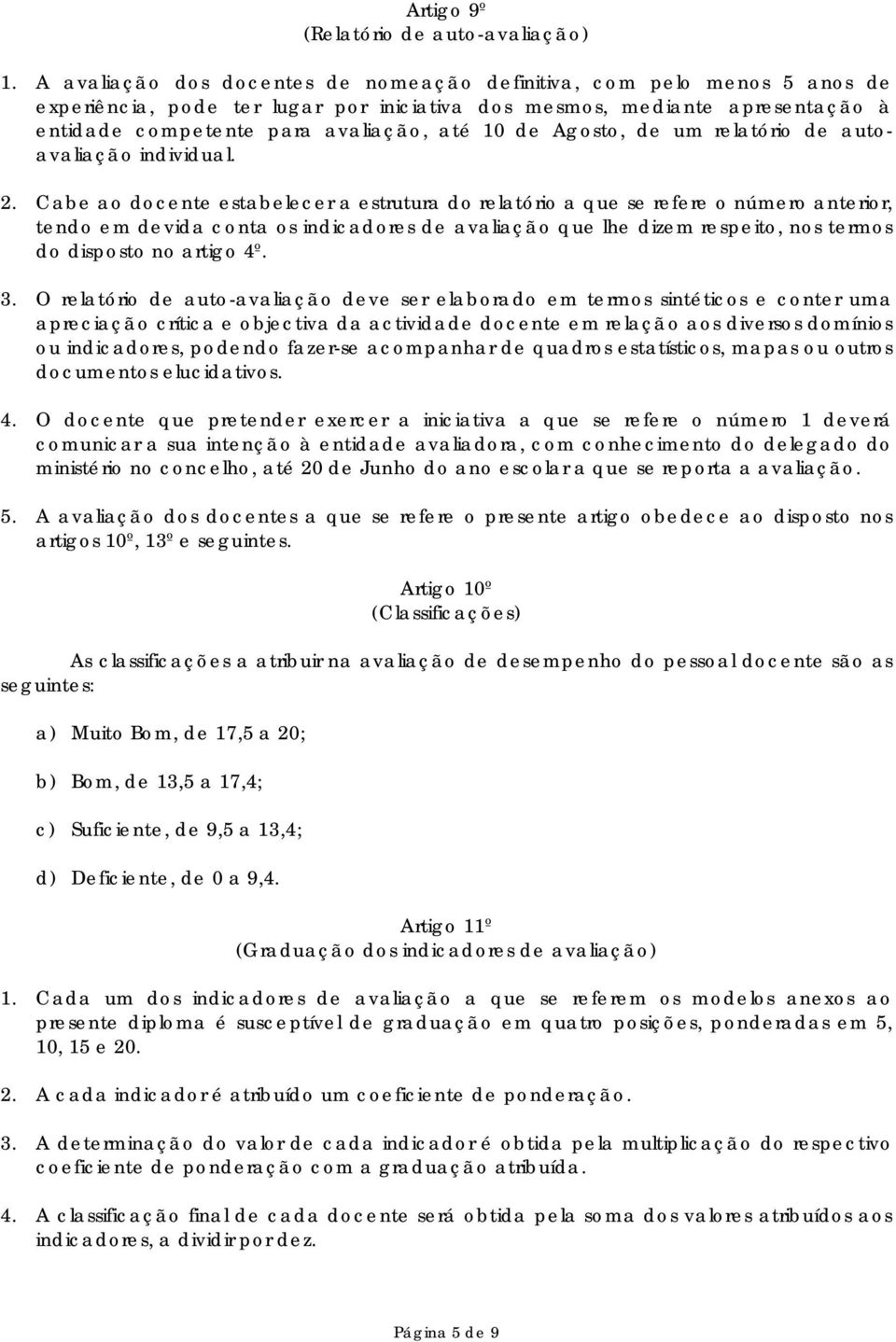 Agosto, de um relatório de autoavaliação individual. 2.