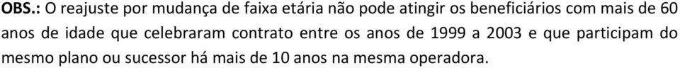 contrato entre os anos de 1999 a 2003 e que participam do