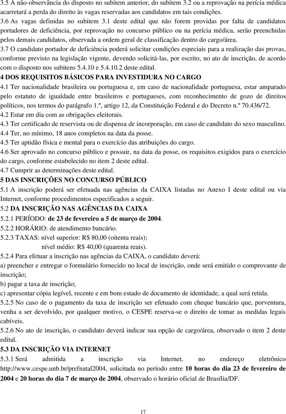 a ordem geral de classificação dentro do cargo/área. 3.