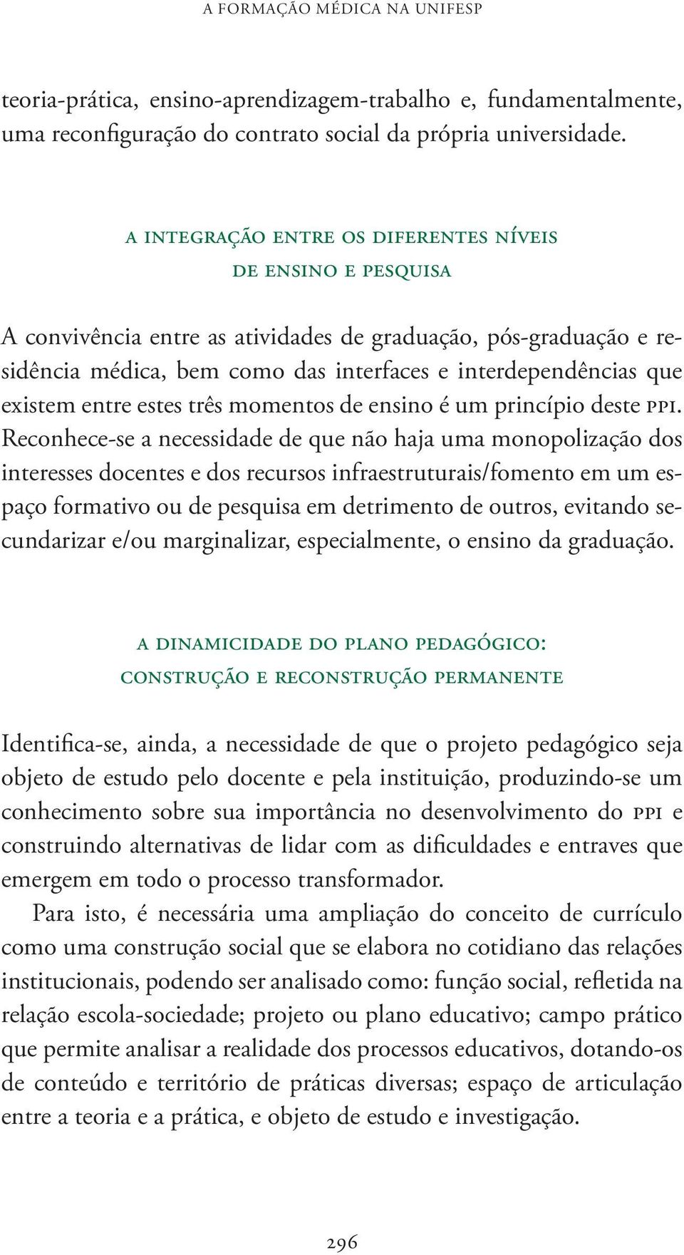 entre estes três momentos de ensino é um princípio deste ppi.