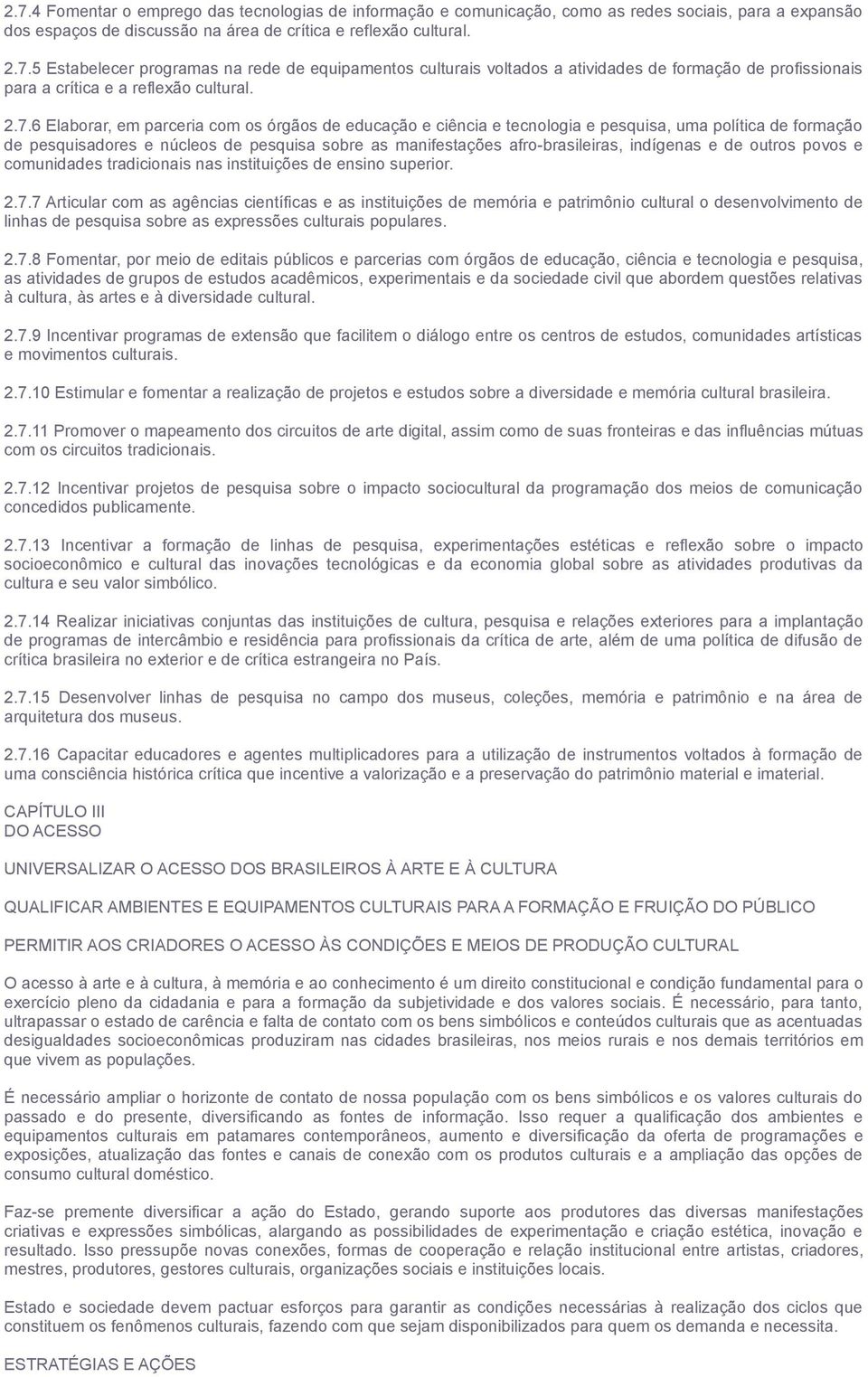 indígenas e de outros povos e comunidades tradicionais nas instituições de ensino superior. 2.7.