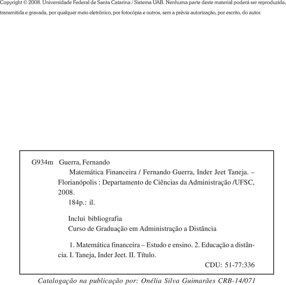 escrito, do autor. G934m Guerra, Fernando Matemática Financeira / Fernando Guerra, Inder Jeet Taneja.