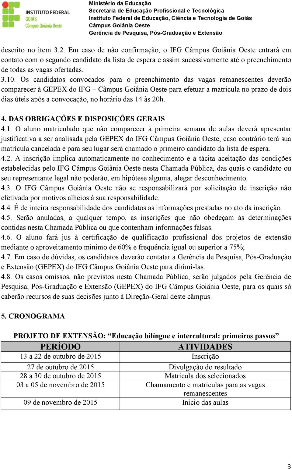 20h. 4. DAS OBRIGAÇÕES E DISPOSIÇÕES GERAIS 4.1.