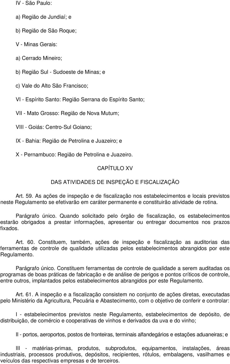 CAPÍTULO XV DAS ATIVIDADES DE INSPEÇÃO E FISCALIZAÇÃO Art. 59.