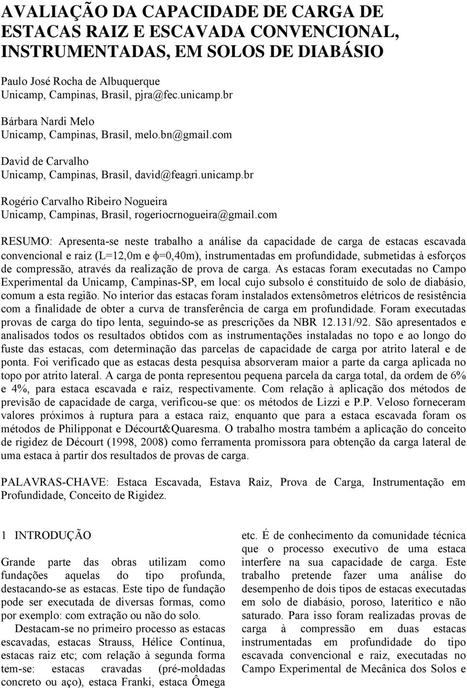 br Rogério Carvalho Ribeiro Nogueira Unicamp, Campinas, Brasil, rogeriocrnogueira@gmail.