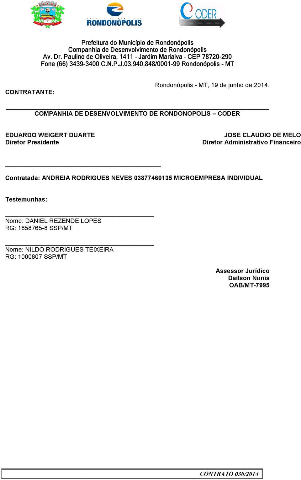 DE MELO Diretor Administrativo Financeiro Contratada: ANDREIA RODRIGUES NEVES 03877460135 MICROEMPRESA ESA