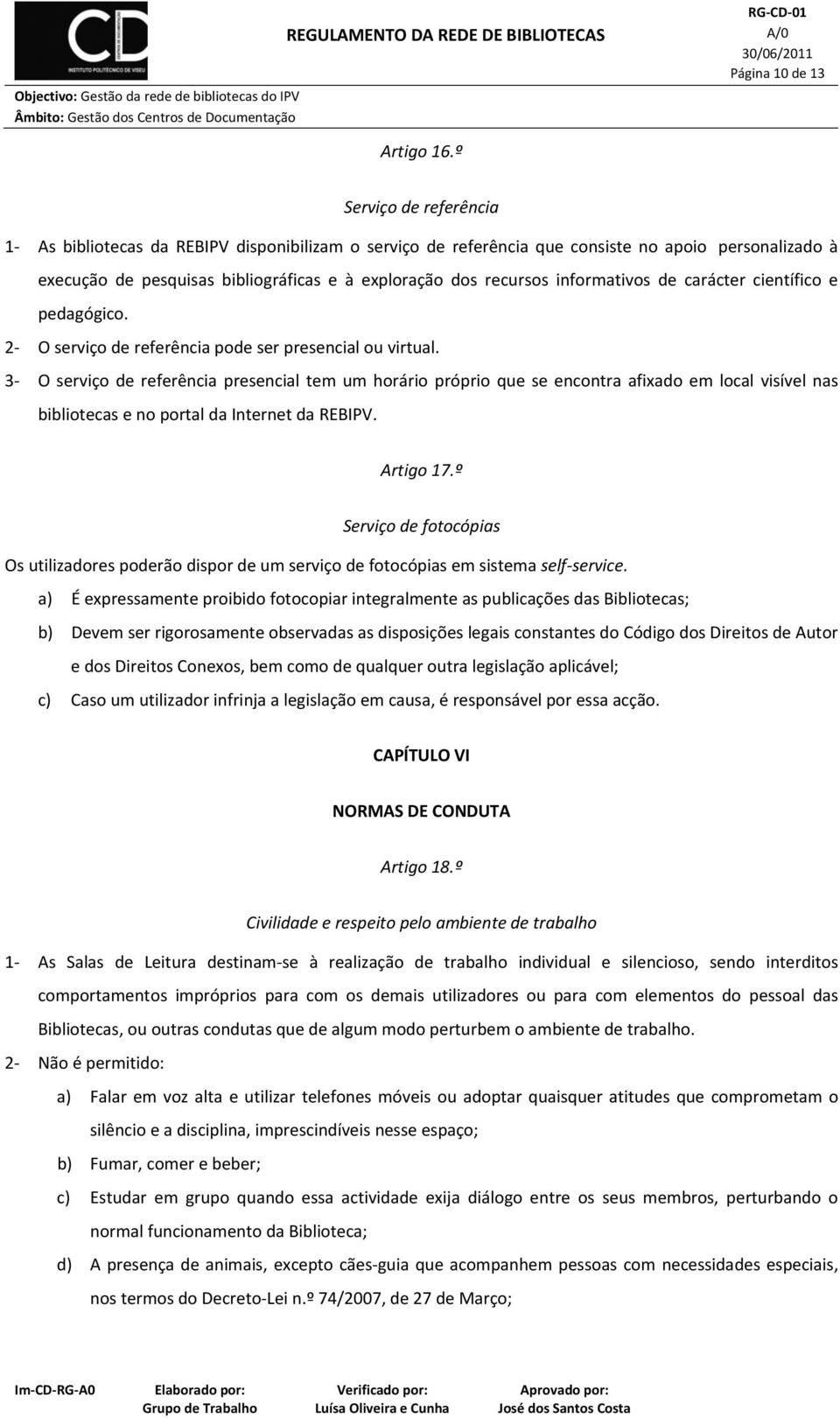 informativos de carácter científico e pedagógico. 2 O serviço de referência pode ser presencial ou virtual.