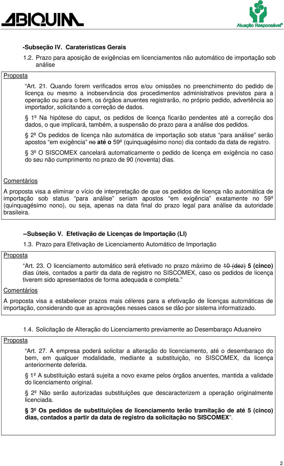 anuentes registrarão, no próprio pedido, advertência ao importador, solicitando a correção de dados.