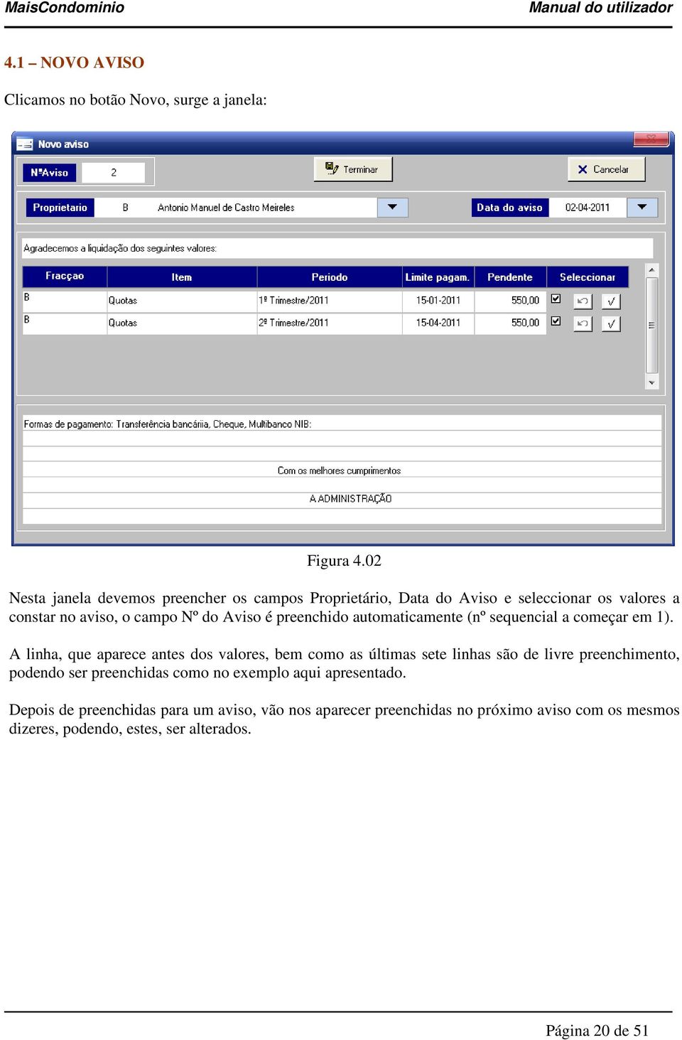 preenchido automaticamente (nº sequencial a começar em 1).