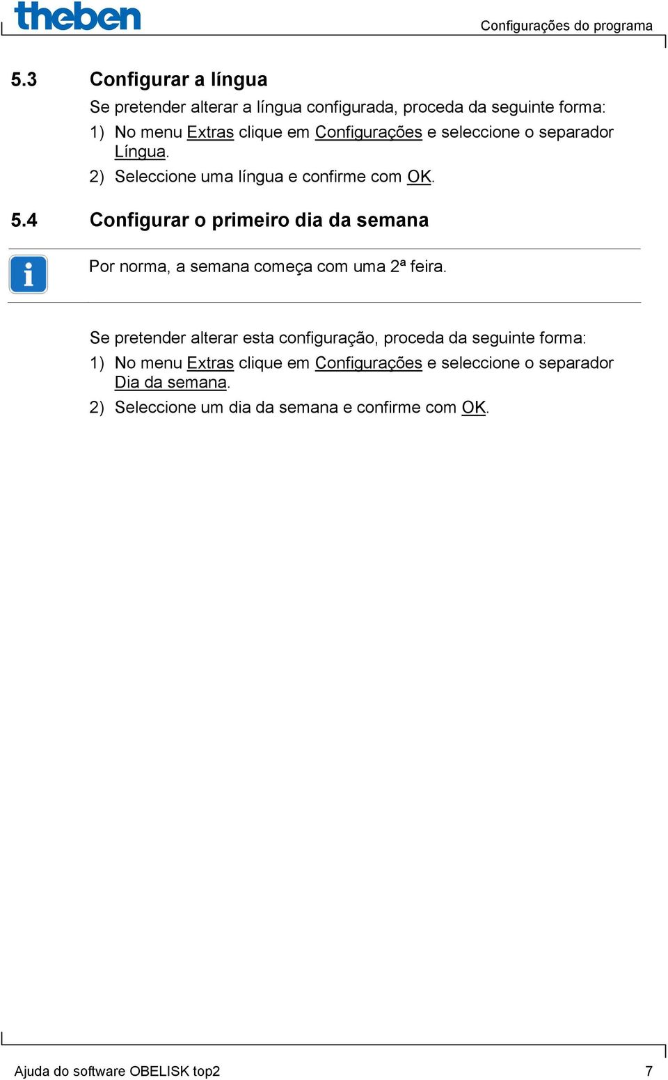 seleccione o separador Língua. 2) Seleccione uma língua e confirme com OK. 5.