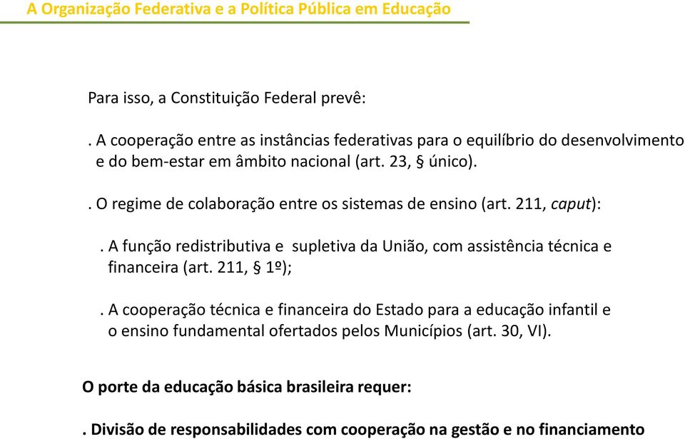 . O regime de colaboração entre os sistemas de ensino (art. 211, caput):.