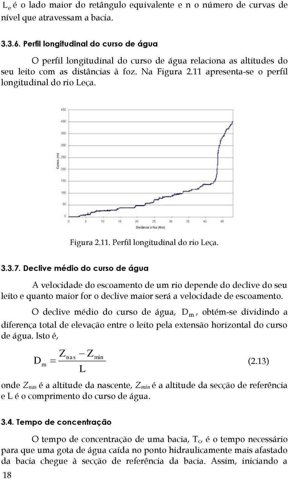 Figura 2.11. Perfil longitudinal do rio Leça. 3.3.7.