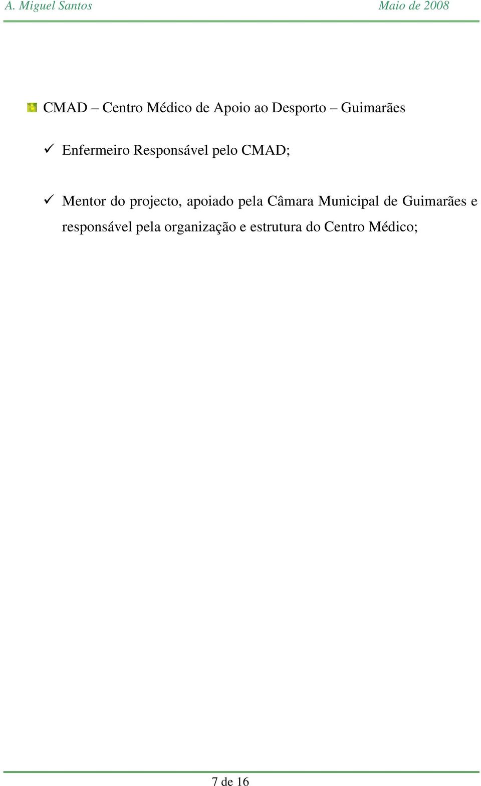 apoiado pela Câmara Municipal de Guimarães e